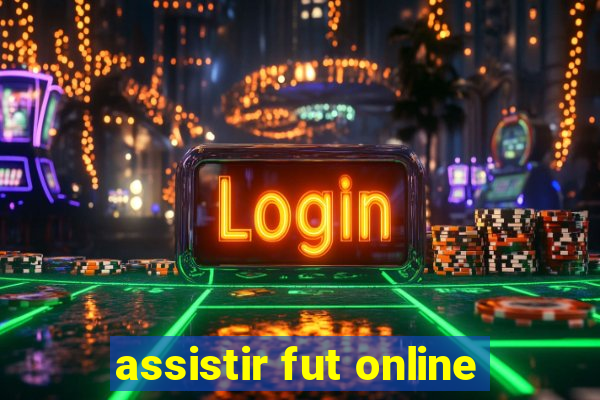 assistir fut online